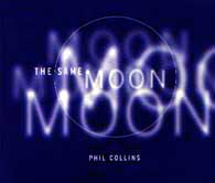 Phil Collins > The Same Moon