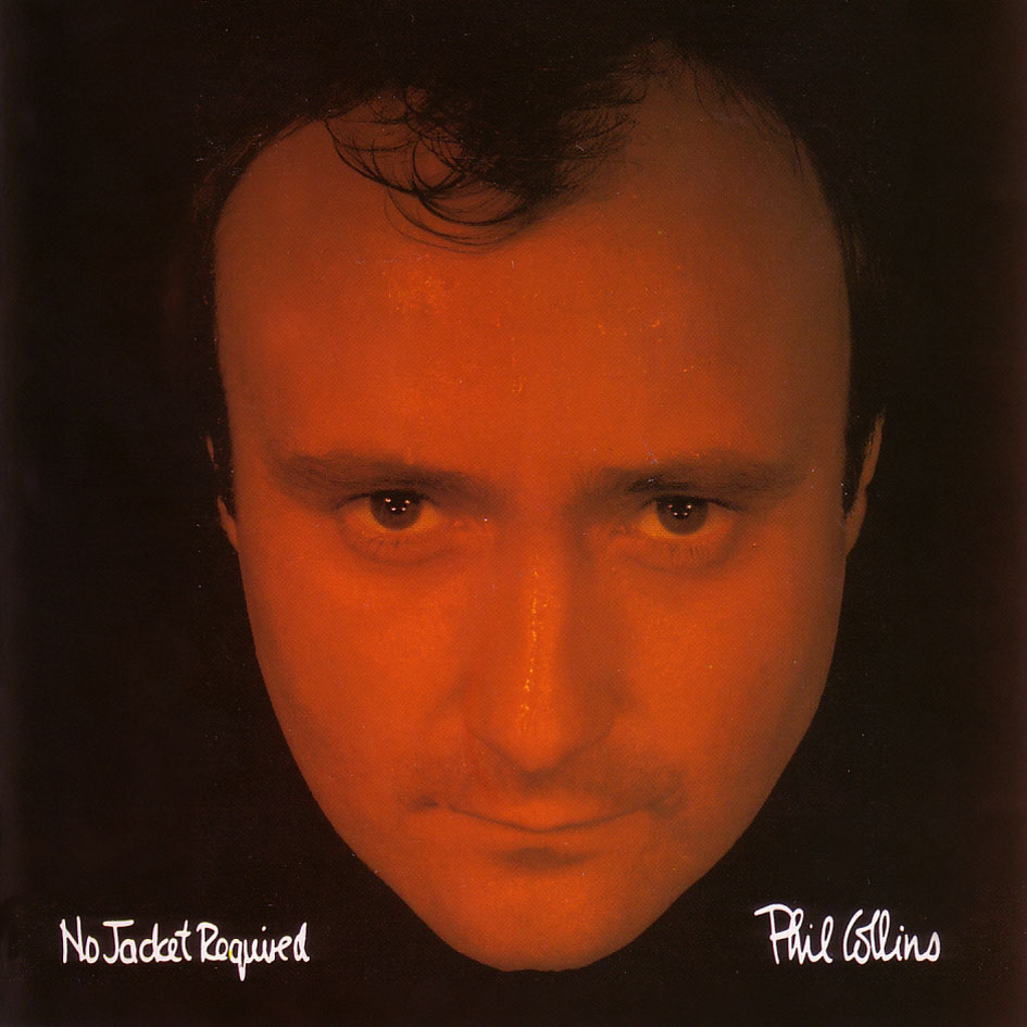 Phil Collins > No Jacket Required