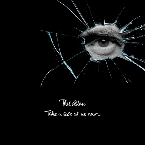 Phil Collins > Take A Look At Me Now... Phil Collins > Take A Look At Me Now...