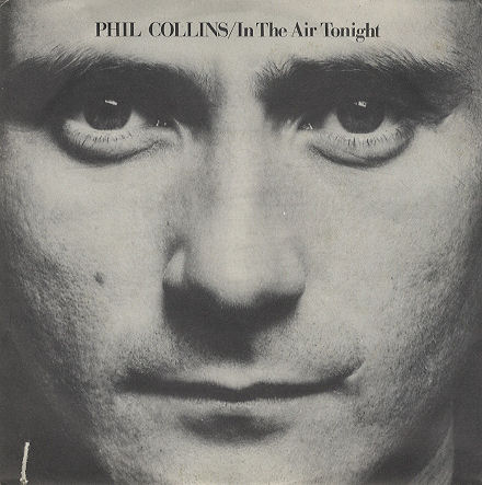 Phil Collins > In The Air Tonight