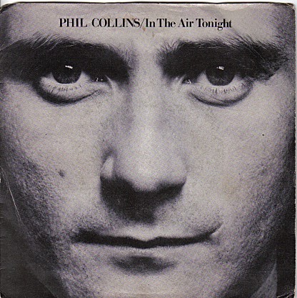 Phil Collins > In The Air Tonight