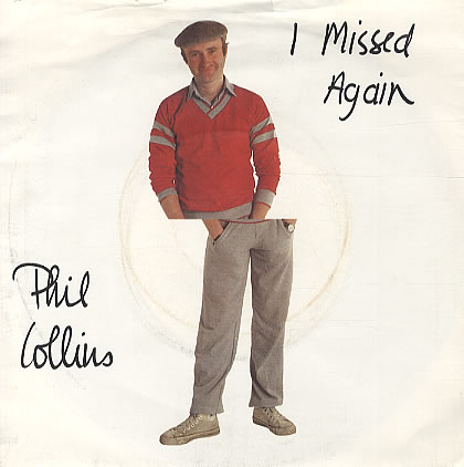 Phil Collins > I Missed Again