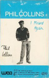 Phil Collins > I Missed Again