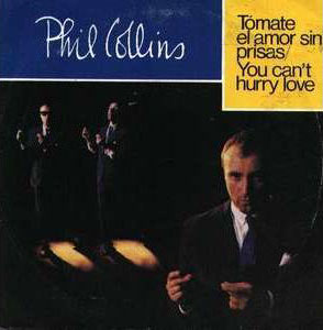 Phil Collins > You Can't Hurry Love