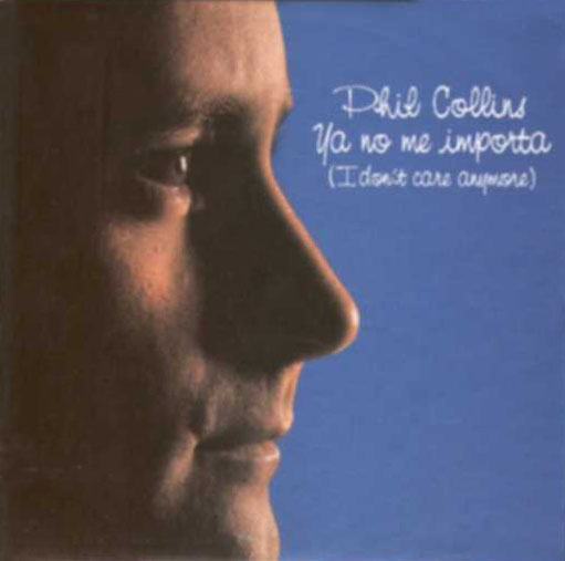 Phil Collins > I Don't Care Anymore
