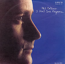 Phil Collins > I Don't Care Anymore