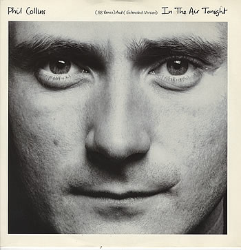 Phil Collins > In The Air Tonight