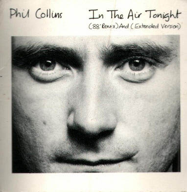 Phil Collins > In The Air Tonight