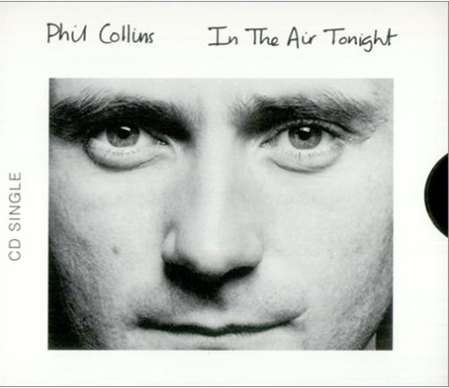 Phil Collins > In The Air Tonight