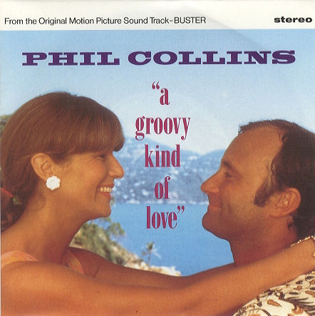 Phil Collins > A Groovy Kind Of Love