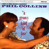 Phil Collins > A Groovy Kind Of Love