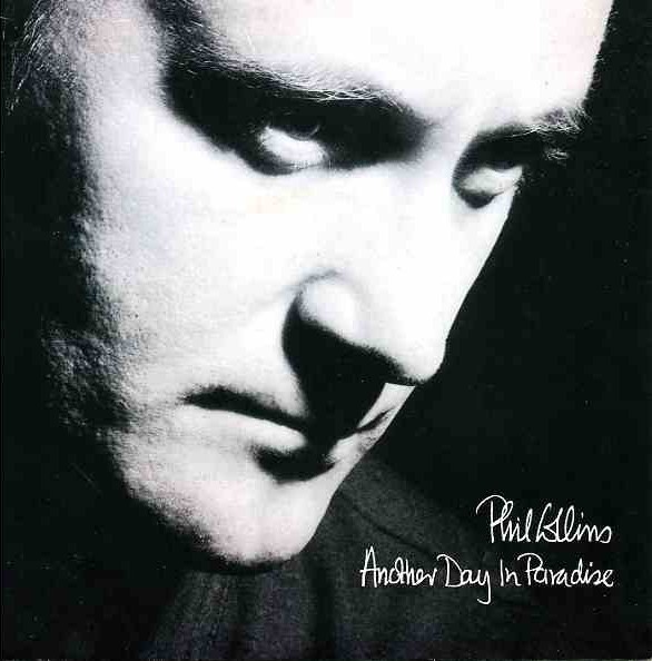 Phil Collins > Another Day In Paradise Phil Collins > Another Day In Paradise