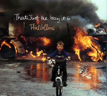Phil Collins > That's Just The Way It Is