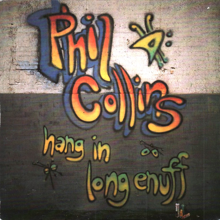 Phil Collins > Hang In Long Enough