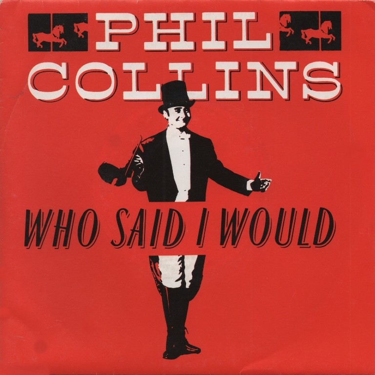 Phil Collins > Who Said I Would