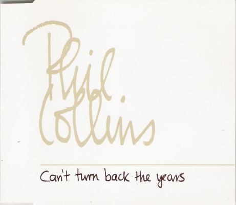 Phil Collins > Can't Turn Back The Years Phil Collins > Can't Turn Back The Years