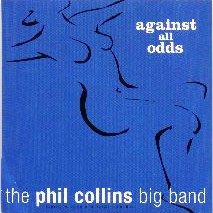Phil Collins > Against All Odds Phil Collins > Against All Odds