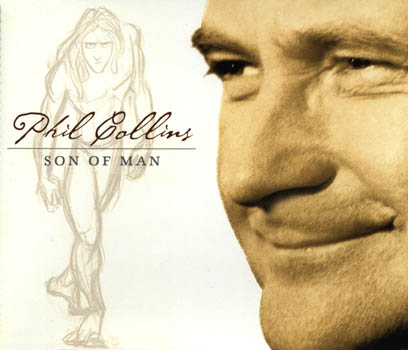 Phil Collins > Son Of Man