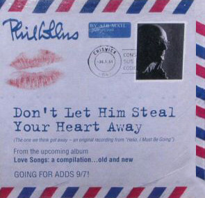 Phil Collins > Don't Let Him Steal Your Heart Away Phil Collins > Don't Let Him Steal Your Heart Away